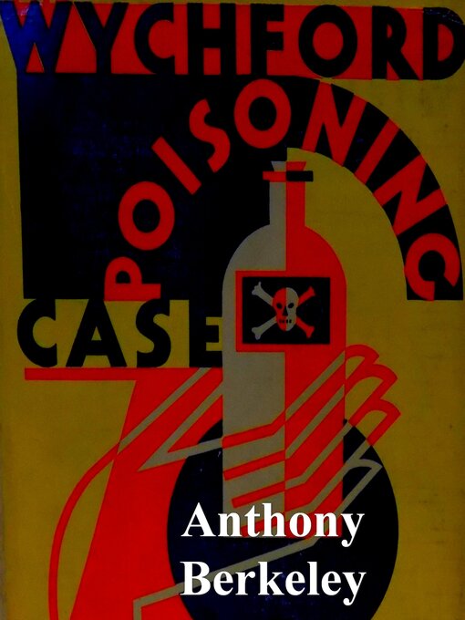 Title details for The Wychford Poisoning Case by Anthony Berkeley - Wait list